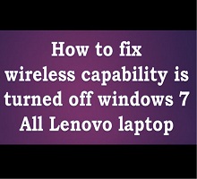 Cách sửa lỗi wireless capability is turned off trên máy tính