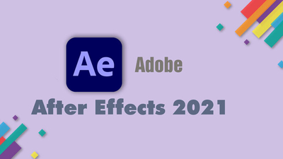 Tìm hiểu chi tiết cách tải After Effects 2021 miễn phí