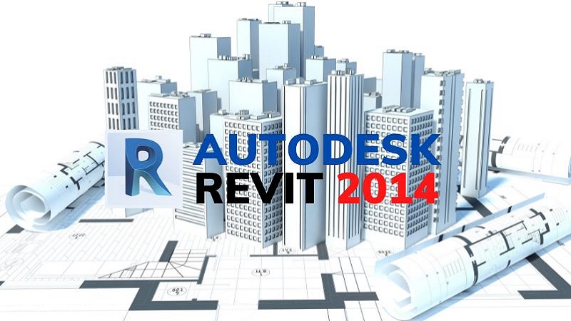 Tổng quan phần mềm Revit 2014