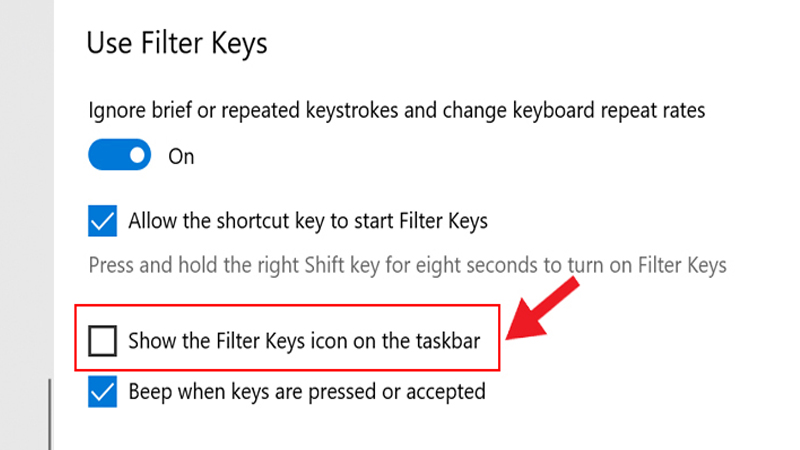 Tìm Display the Filter Keys icon on the taskbar chuyển từ OFF sang ON Tìm Display the Filter Keys icon on the taskbar
