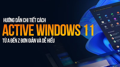 Hướng dẫn cách active windows 11 hiệu quả, nhanh chóng