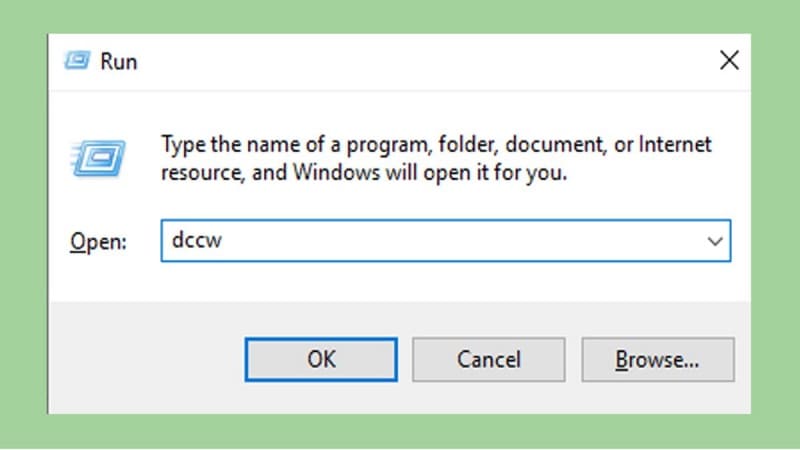 Nhập lệnh dccw tại hộp thoại run