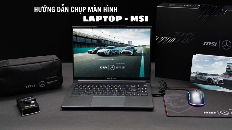 4 Cách chụp màn hình laptop MSI nhanh, dễ thao tác