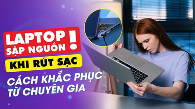 Hướng dẫn cách xử lý laptop báo pin đầy nhưng rút sạc thì tự tắt
