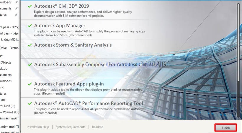 Chọn “Finish” để kết thúc cài đặt Civil 3D 2019 Chọn “Finish” để kết thúc cài đặt Civil 3D 2019