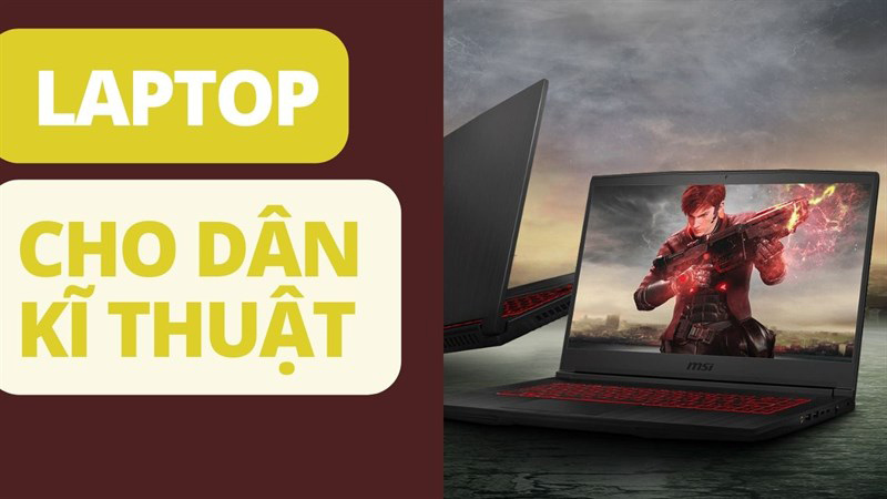 Nên chọn laptop cho sinh viên kỹ thuật có CPU mạnh Laptop cho sinh viên kỹ thuật chọn mẫu có CPU mạnh