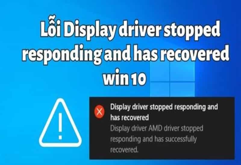 Nguyên nhân và cách khắc phục lỗi Display driver stopped responding