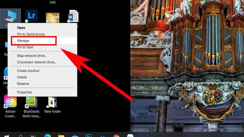 Bấm chuột phải vào biểu tượng This PC rồi chọn Manage
