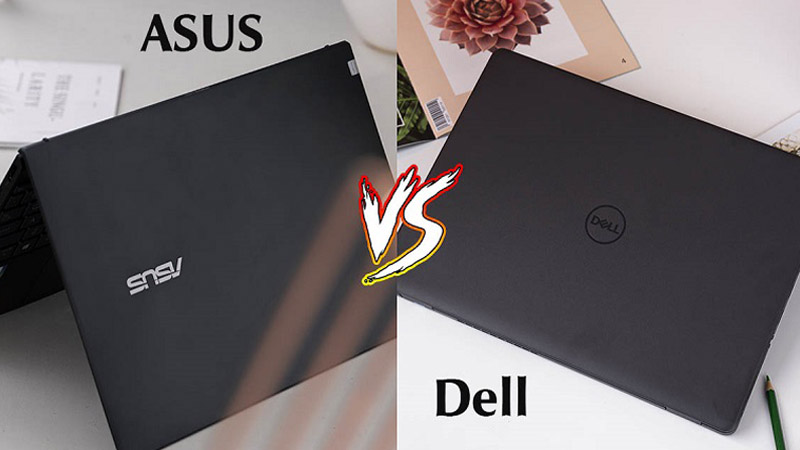 Chọn mua Asus hay Dell còn tùy thuộc nhu cầu sử dụng của người dùng Nên mua Asus hay Dell