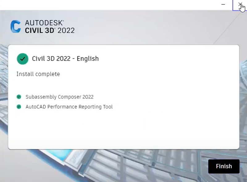 Nhấn Finish để hoàn tất cài đặt Civil 3D 2022 Nhấn Finish để hoàn tất cài đặt Civil 3D 2022