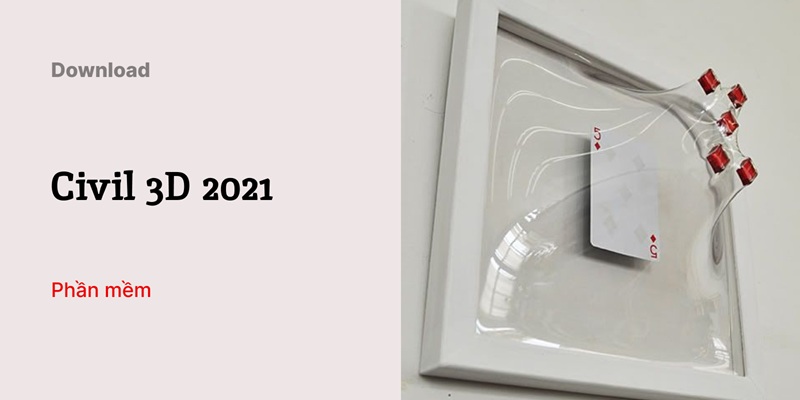 Những lưu ý khi tải Civil 3D 2021 Những lưu ý khi tải Civil 3D 2021