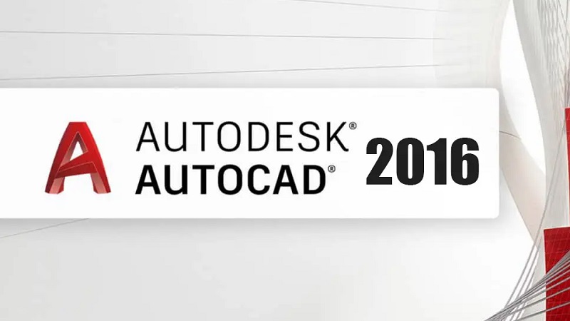 Tổng quan phần mềm Autocad 2016 Tổng quan phần mềm Autocad 2016