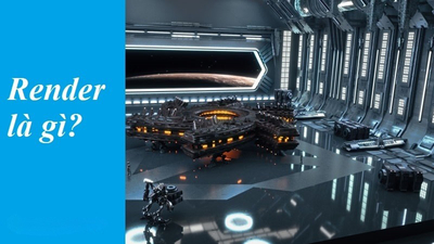Render là gì? Top các phần mềm Render tốt nhất thị trường