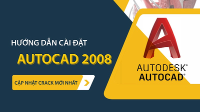 Tư vấn chi tiết cách tải Autocad 2008 nhanh chóng, an toàn