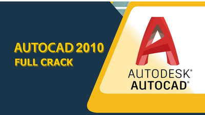 Hướng dẫn cách tải Autocad 2010 chi tiết nhất