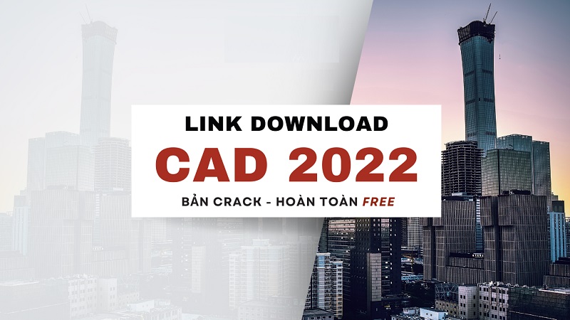 Tải Autocad 2022 và cài đặt chi tiết nhanh chóng nhất