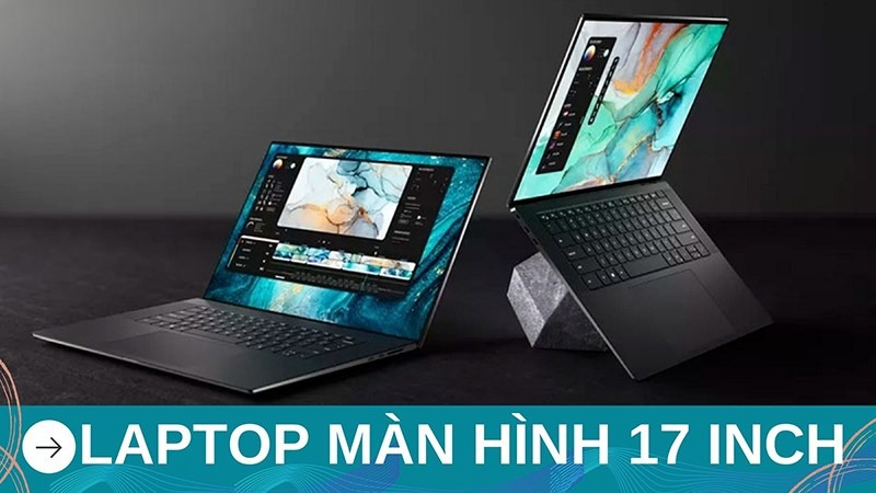 11+ Laptop 17 inch cấu hình mạnh giá rẻ đáng mua nhất hiện nay