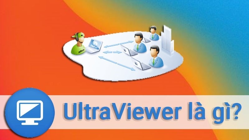 Tìm hiểu về UltraViewer Tìm hiểu về UltraViewer