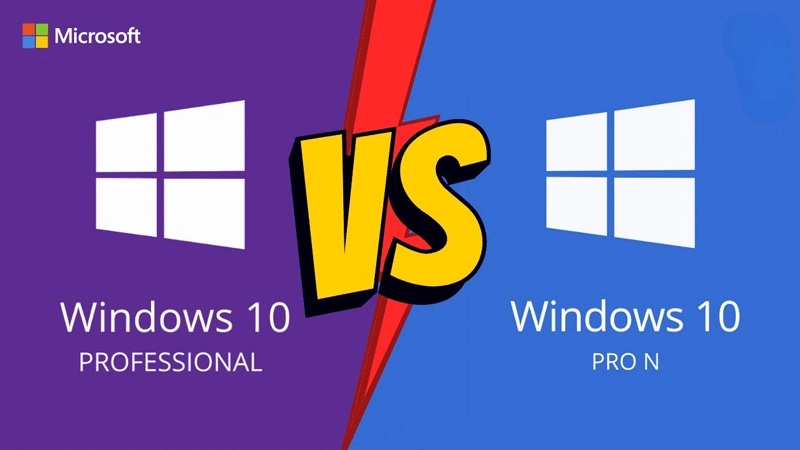 Windows 10 Pro N là gì và khác gì Win 10 Pro?